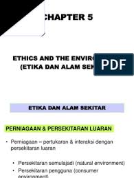 Kesan pembuangan bahan sisa dan cara pengawalannya ■ pencemaran alam sekitar. Etika Perniagaan Dengan Alam Sekitar