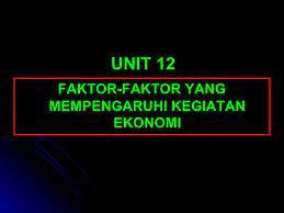 Tingkat pekerjaan, penjualan ritel, manufaktur indeks dan kapasitas utilisasi juga membawa informasi penting tentang kekuatan ekonomi saat ini dan mata uangnya. Unit 12 Faktor Yang Mempengaruhi Kegiatan Ekonomi