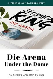 Doch wie sah der plan aus, falls eine vierte staffel doch gekommen wäre? Die Arena Under The Dome Ein Roman Von Stephen King