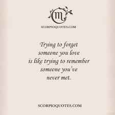 How do you forget someone you love deeply? Foret Image Trying To Forget Someone You Love Quotes