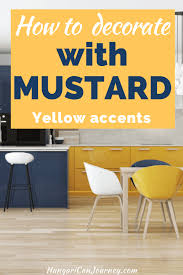 Its flattering shade pairs well with numerous other pieces in just about any wardrobe. How To Make Mustard Yellow Part Of Your Home Decor Learn To Create Beautiful Things