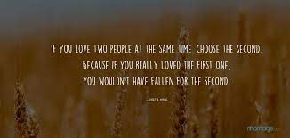 20 cute & romantic love quotes for him. Love Quotes If You Love Two People At The Same Time Choose