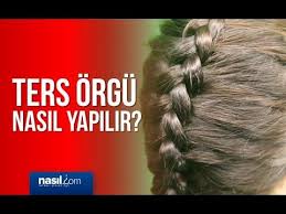 Ters Orgu Nasil Yapilir Nasil Com Youtube Orgu Sac Modelleri Sac Orgu