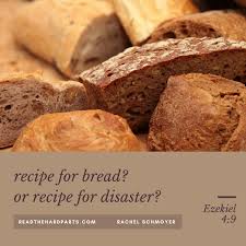 Ezekiel 4 9 Recipe For Bread Or Recipe For Disaster