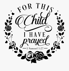 Download Child I Have Prayed Svg Free Transparent Clipart Clipartkey