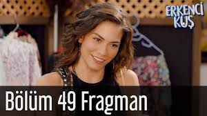Erkenci Kus 49 Bolum Fragman Youtube