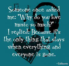 Why Do You Love Music So Much Music Quotes Lyrics Music Therapy Quotes Music Quotes