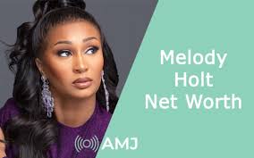 A Close Look at Melody Holt's Net Worth and Entrepreneurial Success