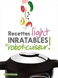 Telecharger Recettes Light Inratables Au Robot Cuiseur Pdf Gratuit Recette Light Robot Cuiseur Livre De Recette