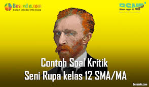 Maybe you would like to learn more about one of these? Lengkap Contoh Soal Kritik Seni Rupa Kelas 12 Sma Ma Bospedia