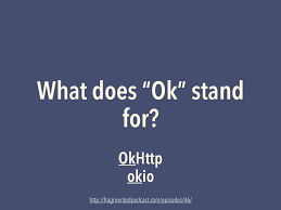 The origins of the word are disputed. Introduction To Okio Speaker Deck