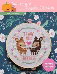 Free ground shipping on all us orders $80 or more. I Love You Deerly Printed Cross Stitch Pattern Frosted Pumpkin The Frosted Pumpkin Stitchery