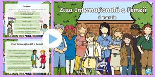 „ziua internațională a femeii este o zi globală care sărbătorește realizările sociale, economice, culturale și politice ale femeilor. Ziua InternaÈ›ionalÄƒ A Femeii Powerpoint Teacher Made