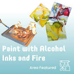 Paint with Alcohol Ink and Fire!