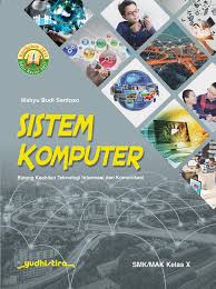 Ii sistem komputer smk/mak kelas x semester i. Sistem Komputer Kelas 10 Semester 2 Kurikulum 2013