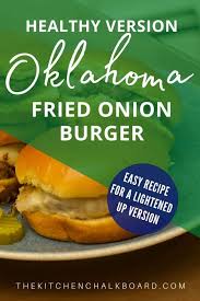 We love caramelized onions, as well as a good burger, so i thought i'd give these a try. Oklahoma Onion Burger A Healthier Version The Kitchen Chalkboard