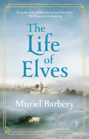 Text Publishing — The Life of Elves, book by Muriel Barbery