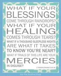 What If Your Blessings Come Through Raindrops Lyrics Google Search Bibel Zitate Bibelzitate Worte Zitate