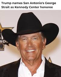 San Antonio's George Strait Named Kennedy Center Honoree by Trump