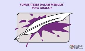 Soal Fungsi Tema Dalam Menulis Puisi Adalah Penulis Cilik Puisi Menulis Tulisan