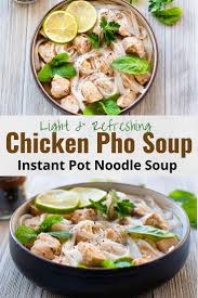 Chicken Pho Vietnamese Chicken Noodle Soup Recipe Chicken Pho Instant Pot Soup Recipes Instant Pot Pho Recipe