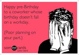 Funny birthday happy meme memes cards coworker wishes bluntcard. Happy Birthday Coworker Memes
