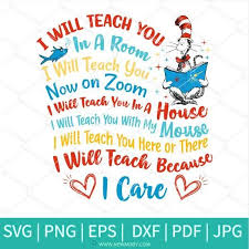 I Will Teach You In A Room I Will Teach You On Zoom Svg Dr Seuss Svg In 2020 Dr Seuss Images Seuss Dr Seuss Illustration