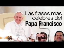 El 13 de marzo de 2013 es elegido papa el cardenal jesuíta argentino jorge mario bergoglio, nacido en buenos aires en 1936, en la quinta votación realizada el segundo día del cónclave. Las Frases Mas Celebres Del Papa Francisco Youtube