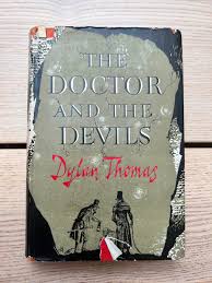 The Doctor and the Devils by Dylan Thomas: Very Good Hardcover (1953) 1st  Edition | Bananafish Books