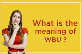 Wbu Full Form And What Does It Stands For Trending News