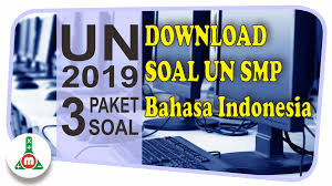 Download 3 Paket Naskah Asli Soal Ujian Nasional Bahasa Indonesia Smp Mts Tahun 2019 M4th Lab