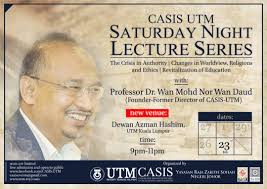 Wan mohd nor wan daud, tasavvuf araştırmaları enstitüsü ile işbirliklerini devam ettirme mesajları. Casis Saturday Night Lecture 8th Series With Prof Dr Wan Mohd Nor Wan Daud Calendar Events