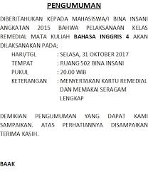 Dalam pembahasan kali ini akan dijelaskan bagaimana bentuk pengumuman atau announcement yang tepat dalam bahasa inggris beserta contoh dan artinya. Pengumuman Jadwal Remedial Bahasa Inggris 4 Universitas Bina Insani