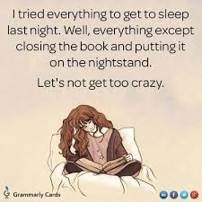 I Stay Up Too Late Got Nothing In My Brain I Love To Read There S Nothing Better To Me Than Being So Enthralled In A Good Book That I Stay Up Late At Night Reading It Book Lovers Books Book Quotes