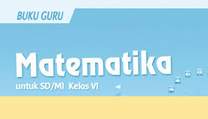 Check spelling or type a new query. Buku Matematika Kelas 6 Sd Mi Kurikulum 2013 Revisi 2018