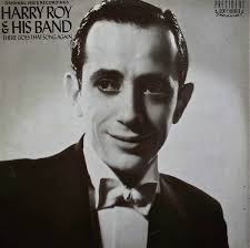 Harry Roy And His Band There Goes That Song Again