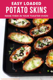 Toaster Oven Potato Skins Recipe Potato Skins Potatoes In Oven Healthy Superbowl Snacks