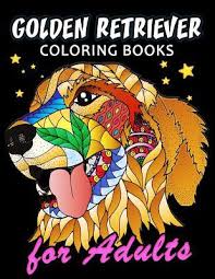 Designed and developed in san francisco and printed in sacramento, this coloring book is all about going local. Golden Retriever Coloring Book For Adults Kodomo Publishing 9781986654913
