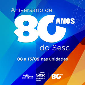 Sesc comemora 80 anos com programa&ccedil;&atilde;o diversificada em unidades em Mato Grosso - Sesc Mato Grosso