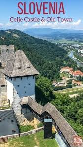 Celje Castle And Old Town Slovenia Visit Tips Photos Slovenia Castle Old Town