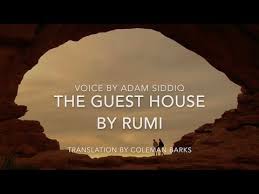He went out, never to be seen again. Rumi Poem English The Guest House Youtube