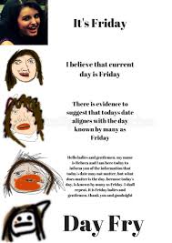 Photos funny friday quotes funny pictures funniest friday memes funniest twitter friday funniest memes its friday baby!!! It S Friday Memes