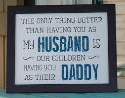 Enjoy reading and share 33 famous quotes about father day for my husband with everyone. Fathers Day Quotes For Husband Quotesgram