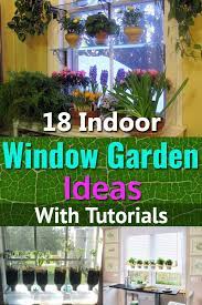 16 Indoor Window Garden Ideas With Tutorials For Urban Gardeners Indoor Window Garden Window Garden Ideas Window Herb Garden