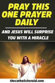 Pray This One Prayer Daily To Have A Miracle In Your Life Novena Prayers Catholic Prayers Daily Prayers