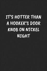 Buy sky dot® my husband is hotter than my coffee funny, best birthday or anniversary gifts for husband ceramic coffee mug for rs.699 online. It S Hotter Than A Hooker S Door Knob On Nickel Night Sarcastic Sayings Publishing 9781697209457
