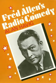 Fred Allen's Radio Comedy (American Civilization): Havig, Alan:  9780877227137: Amazon.com: Books