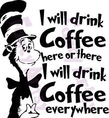 Download Dr Seuss Coffee Quote Svg File Easy To Download Easy To Coffee Quote Svg Seuss Quotes Dr Seuss Quotes