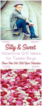 A novel idea, not sure whether it actually worked though. Valentine Gifts For Tween Boys Sweet And Silly Just Like Him