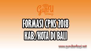 Hal itu diinformasikan bkn melalui akun instagram resminya, @bkngoidofficial, jumat (25/6/2021). Formasi Cpns 2018 Kabupaten Kota Di Bali Guru Berbagi
